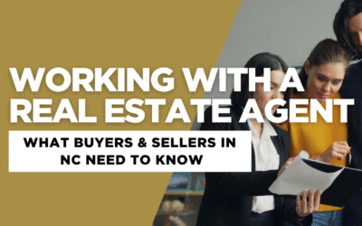Working with a Real Estate Agent: What Buyers & Sellers Need to Know